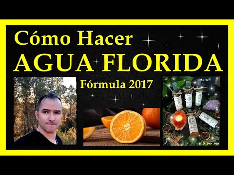 Cómo hacer Agua Florida (Receta 2017)