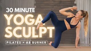 30 Min YOGA SCULPT | Full Body Toning Pilates Style | Strengthen & Lengthen (ab burner)