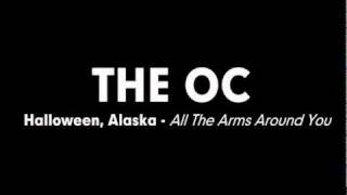 The OC Music - Halloween, Alaska - All The Arms Around You