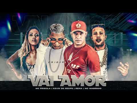 KEVIN DO RECIFE FEAT MC PRISCILA E MC MAGRINHO E REINA - VAI AMOR