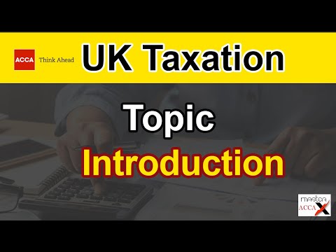 ACCA F6 - Taxation (TX-UK) | Introduction | By Sir Atif