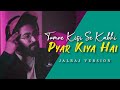 JALRAJ Tumne Kisi Se Kabhi Pyar Kiya Hai Full Version Viral Songs 2024