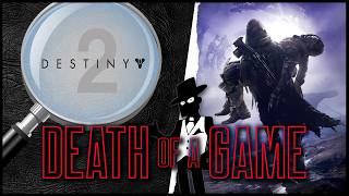 Death of a Game: Destiny 2