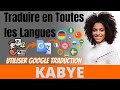 Traduire En Toutes Les Langues Utiliser Google Traduction KABYE
