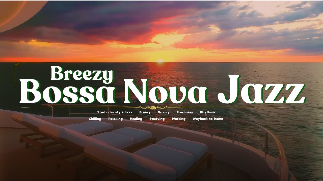 [Playlist]🎷Starbucks style Bossa Nova Jazz🌿A Special Melody Collection Just for You🎵WorkingㅣStudying