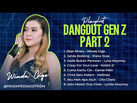 Playlist Dangdut Anak Gen Z Part II - Obat Rindu Ingin Bertemu Kamu