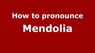 How to pronounce Mendolia