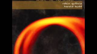 Robin Guthrie, Harold Budd • "How Close Your Soul"