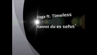 Vega ft. Timeless - Kannst du es sehn`? [lyrics]