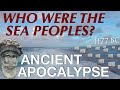The Sea Peoples & The Late Bronze Age Collapse // Ancient History Documentary (1200-1150 BC)