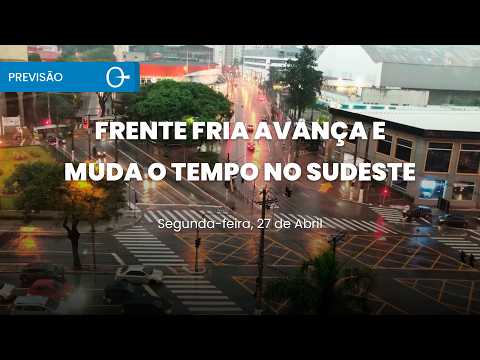 Previsão do tempo: frente fria avança e muda o tempo na segunda 27/04/2026