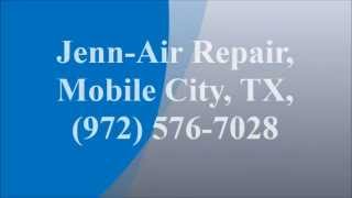 preview picture of video 'Jenn Air Repair, Mobile City, TX, (972) 576-7028'