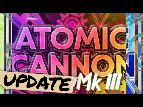 ATOMIC CANNON Mk III