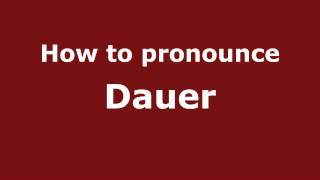 How to pronounce Dauer