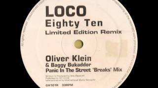 Loco - Eighty Ten (Oliver Klein & Baggy Bukaddor Panic In The Street Break Mix)