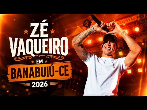 🔴 ZÉ VAQUEIRO EM BANABUIÚ / ZÉ VAQUEIRO O ORIGINAL EM BANABUIÚ - CE 2026
