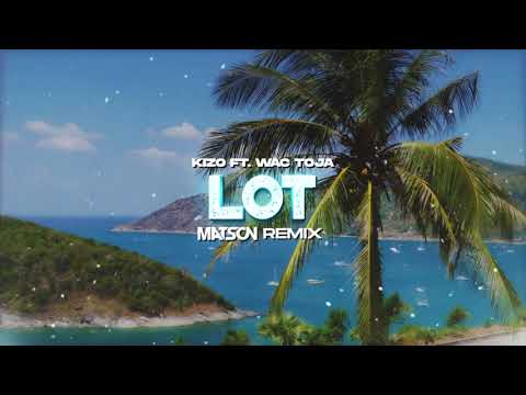 Kizo ft. Wac Toja - LOT (Matson Remix)