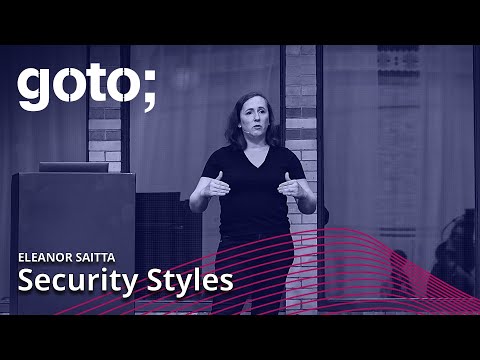 Security Styles • Eleanor Saitta • GOTO 2022