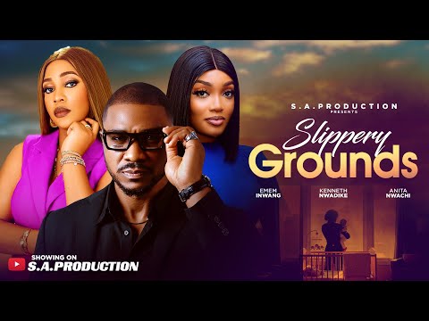 SLIPPERY GROUNDS/NIGERIAN MOVIE 2025/ KENNETH NWADIKE/ EMEM INWANG/ ANITA NWACHI/GEORGE CHUX