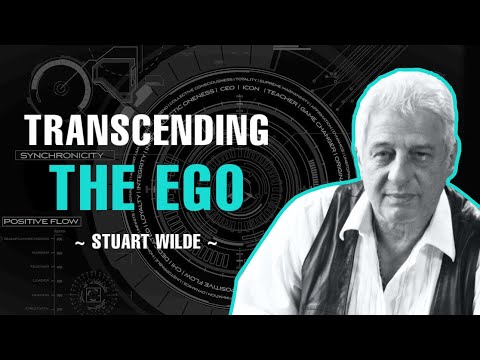TRANSCENDING THE EGO | STUART WILDE