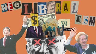 NEOLIBERALISM - The Most Influential Idea You&#39;ve Never Heard Of