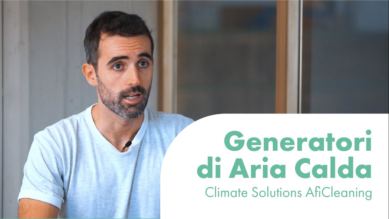 ?? Generatori d'aria calda - Cosa sono e a cosa servono | Climate Solutions AfiCleaning ??