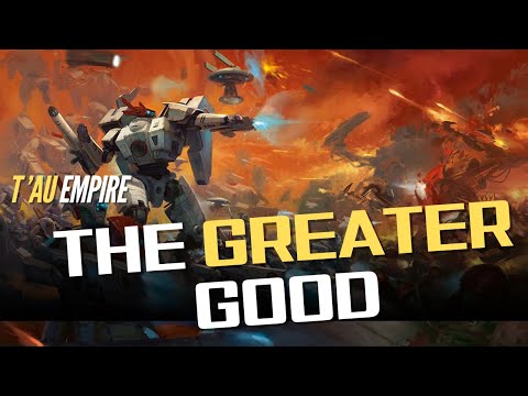 The Greater Good - T'au Empire Warhammer 40k Song