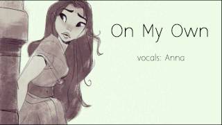 On My Own (Les Miserables) 【Anna】
