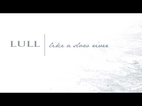 download lagu mp3 mp4 Lull Like A Slow River, download lagu Lull Like A Slow River gratis, unduh video klip Download Lull Like A Slow River Mp3 dan Mp4 Popular Gratis