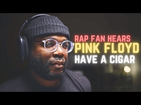 Pink Floyd Have A Cigar | My First Reaction!!