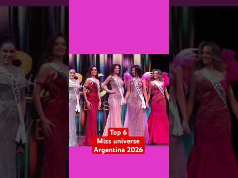 Top 6Miss universe Argentina 2026 #missuniverse #argentina #2026