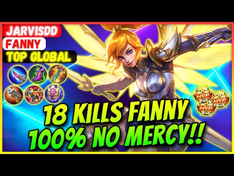 18 Kills Fanny 100% No Mercy!! [ Top Global Fanny ] JarvisDd  - Mobile Legends Gameplay And Build
