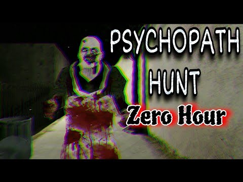 Psychopath Hunt Zero Hour Full Gameplay