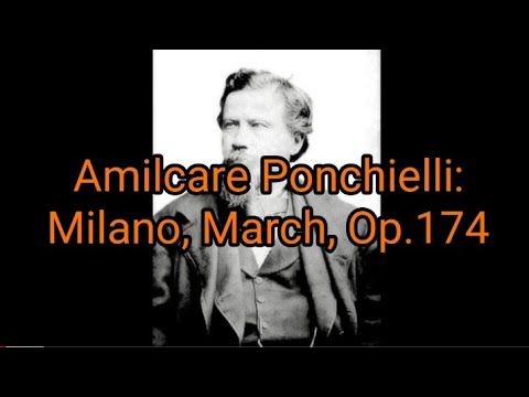 Amilcare Ponchielli: Milano, March, Op.174