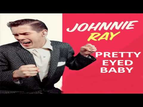 Johnnie Ray - Pretty eyed Baby