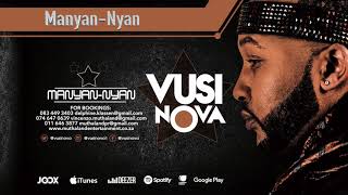 Vusi Nova - Manyan-Nyan (Official Audio)