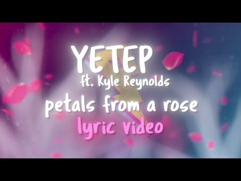 yetep - Petals from a Rose ft. Kyle Reynolds (Lyric Video) [Proximity Release]