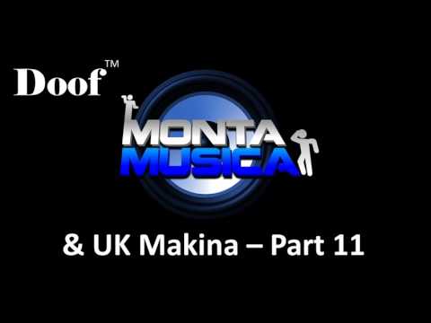 Doof Monta Musica & UK Makina Mix Part 11 2015