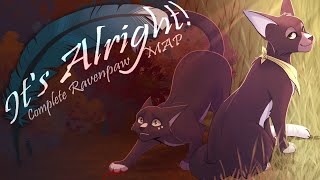 It&#39;s Alright - Ravenpaw Warrior Cats MAP COMPLETE - (Tw: Flash)