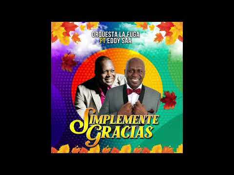 Orquesta La Fuga - Simplemente Gracias Ft. Eddy Saa 🔥