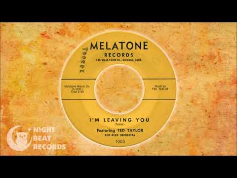 Bob Reed Orchestra Featuring Ted Taylor - "I'm Leaving You" (MELATONE) 1957