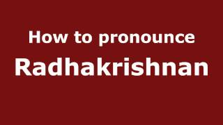 How to pronounce Radhakrishnan