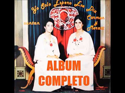 CARMEN Y MERARI (YO SOLO ESPERO ESE DIA) ALBUM COMPLETO