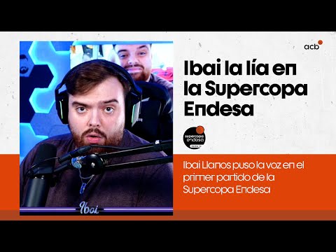 Lo mejor de Ibai en la Supercopa Endesa