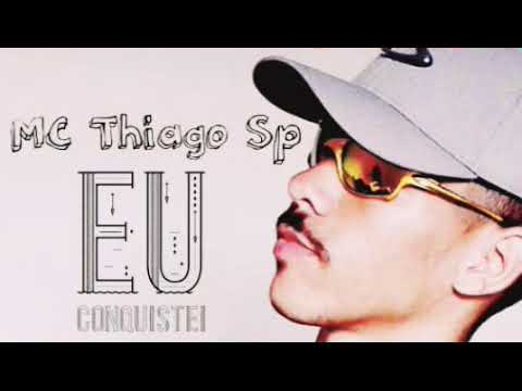 MC THIAGO SP - EU CONQUISTEI ( DJ DAVI )