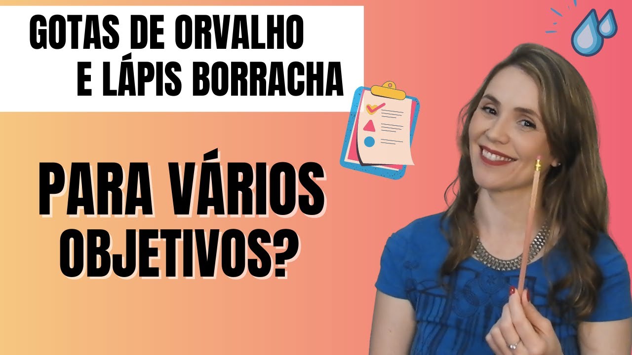 GOTAS DE ORVALHO E LÁPIS BORRACHA - Como Praticar para Várias Coisas ao Mesmo Tempo?
