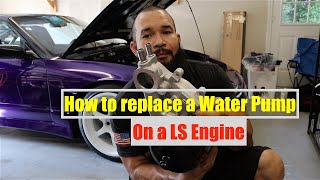 HOW TO REPLACE A WATER PUMP ON YOUR LS ENGINE GM 5.3, 5.7, 6.0, 6.2