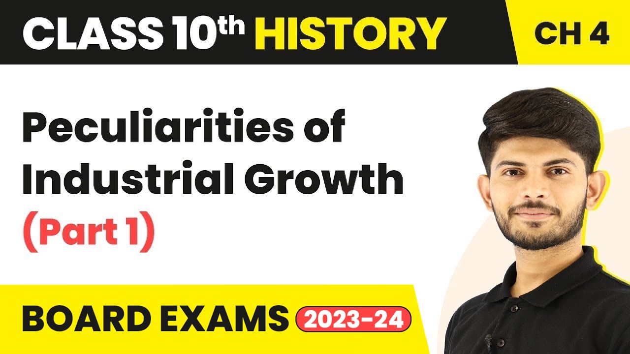 Peculiarities of Industrial Growth (Part 1)  | Class 10 History Chapter 4 2023-24