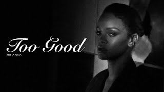 Rihanna - Too Good (Solo Version)