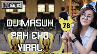 Download lagu Pendengaran Terbaik 2018 - DJ MASUK PAK EKO VIRAL 2018 mp3